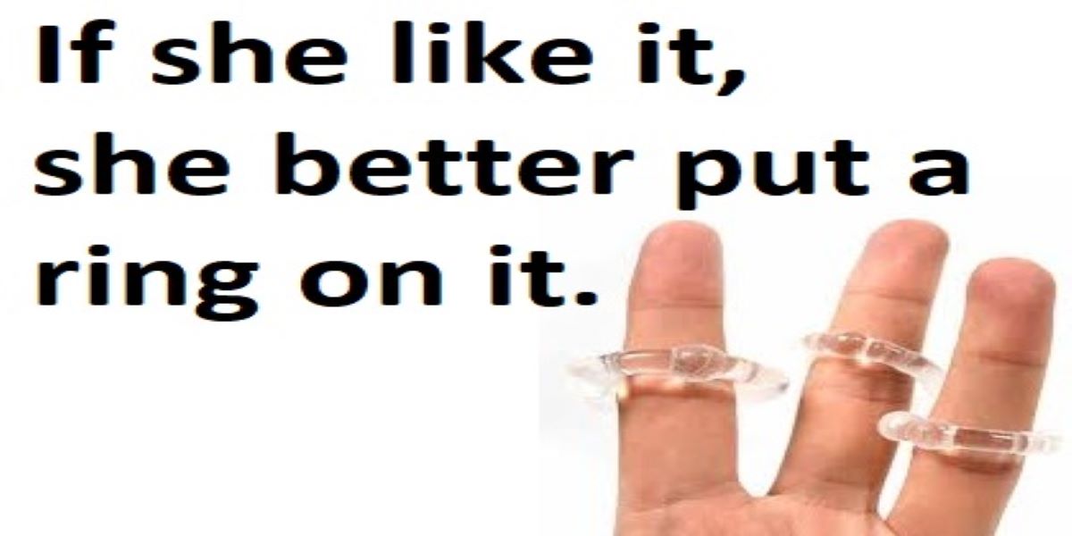 If SHE likes it then she better put a ring on it. 